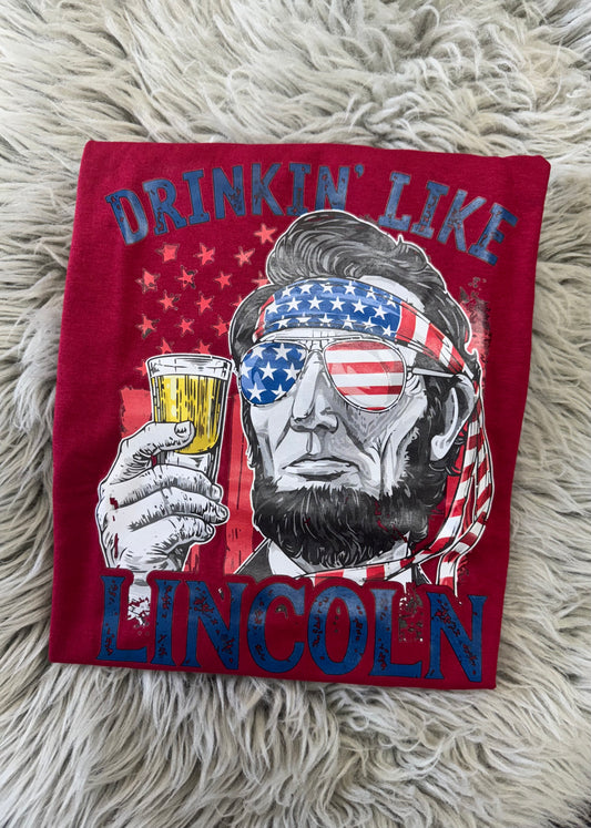 Drinkin like Lincoln T-Shirt