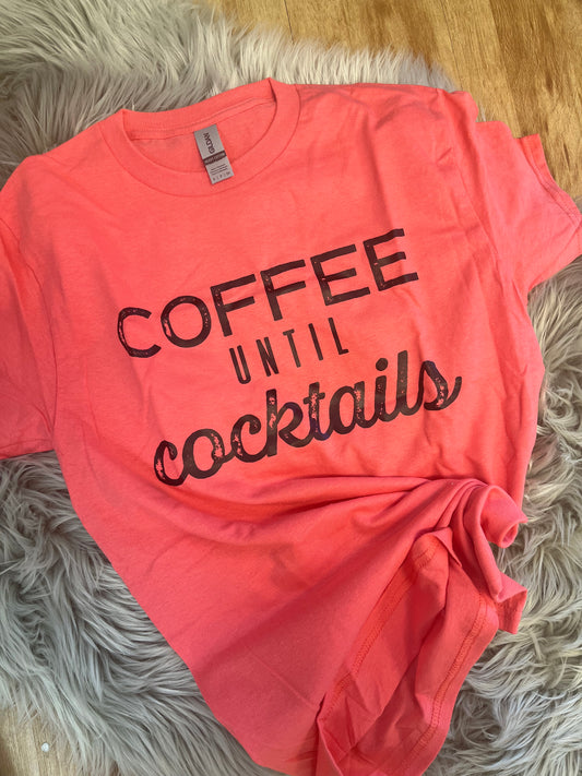 Coffee Until Cocktails Tee