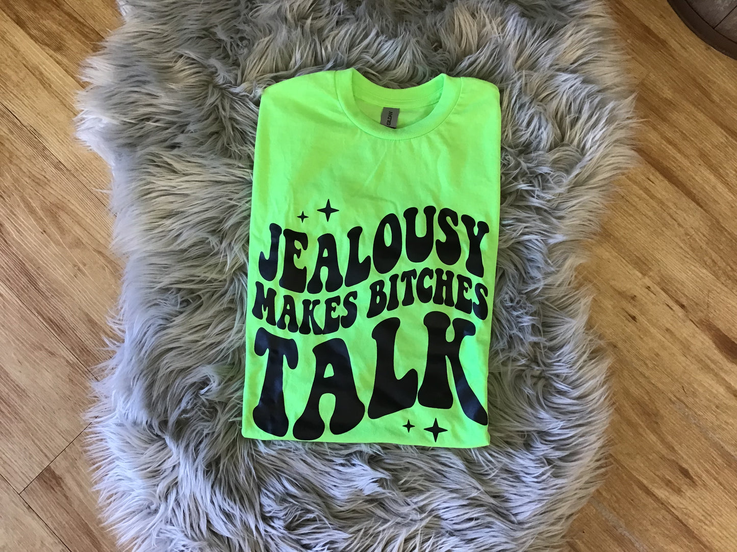 Jealousy Make Bitches Talk tee shirt